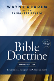 Bible Doctrine, Second Edition (Essential Teachings of the Christian Faith) by Wayne A. Grudem, Alexander Grudem, 9780310124306