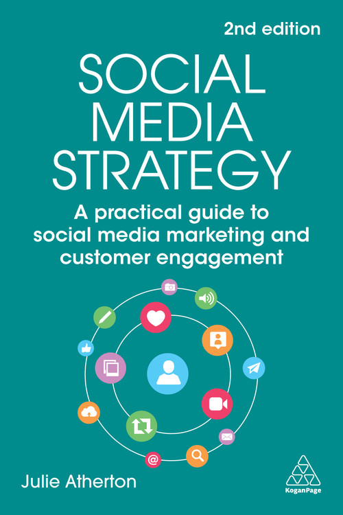 Social Media Strategy (A Practical Guide to Social Media Marketing and Customer Engagement) - 9781398609990 by Julie Atherton, 9781398609990