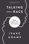 Talking about Race (Gospel Hope for Hard Conversations) by Isaac Adams, 9780310124429