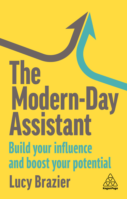 The Modern-Day Assistant (Build Your Influence and Boost Your Potential) by Lucy Brazier, 9781398612228