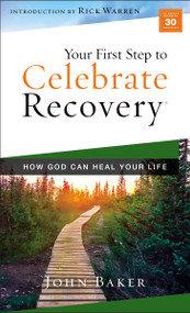 Your First Step to Celebrate Recovery (How God Can Heal Your Life) by John Baker, Rick Warren, 9780310125440