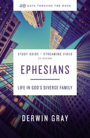 Ephesians Bible Study Guide plus Streaming Video (Life in God's Diverse Family) by Derwin L. Gray, 9780310125754