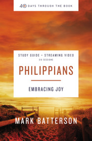 Philippians Bible Study Guide plus Streaming Video (Embracing Joy) by Mark Batterson, 9780310125921