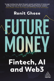 Future Money (Fintech, AI and Web3) by Ronit Ghose, 9781398612785