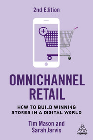 Omnichannel Retail (How to Build Winning Stores in a Digital World) - 9781398612723 by Tim Mason, Sarah Jarvis, 9781398612723
