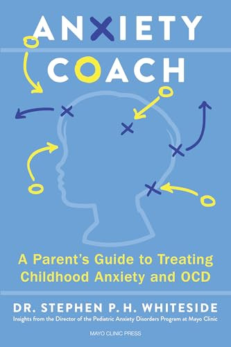 Anxiety Coach (A Parent's Guide to Treating Childhood Anxiety and OCD) by Stephen P.H. Whiteside, 9798887700335