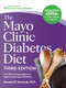 The Mayo Clinic Diabetes Diet, 3rd Edition (A Healthy Eating Program to Improve Your Type 2 Diabetes) by Donald D. Hensrud, 9798887700953