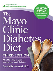 The Mayo Clinic Diabetes Diet, 3rd Edition (A Healthy Eating Program to Improve Your Type 2 Diabetes) by Donald D. Hensrud, 9798887700953