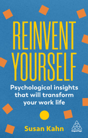 Reinvent Yourself (Psychological Insights That Will Transform Your Work Life) by Susan Kahn, 9781398613317