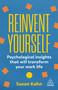 Reinvent Yourself (Psychological Insights That Will Transform Your Work Life) - 9781398613294 by Susan Kahn, 9781398613294