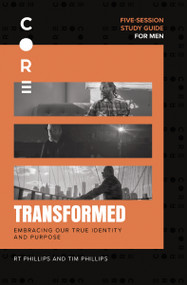Transformed Bible Study Guide (Embracing Our True Identity and Purpose) by RT Phillips, Tim Phillips, 9780310131755