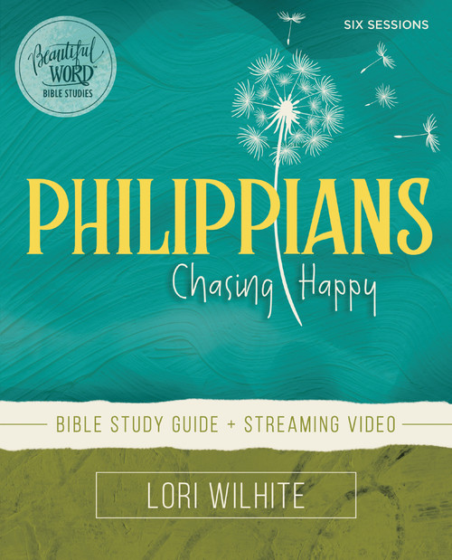 Philippians Bible Study Guide plus Streaming Video (Chasing Happy) by Lori Wilhite, 9780310132769