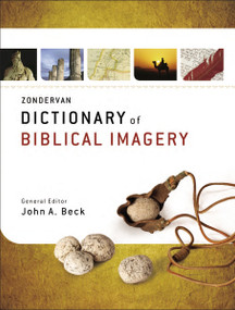 Zondervan Dictionary of Biblical Imagery - 9780310132943 by John A. Beck, 9780310132943