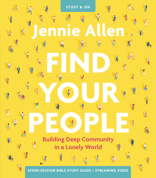 Find Your People Bible Study Guide plus Streaming Video (Building Deep Community in a Lonely World) by Jennie Allen, 9780310134664