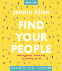 Find Your People Bible Study Guide plus Streaming Video (Building Deep Community in a Lonely World) by Jennie Allen, 9780310134664
