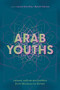 Arab youths (Leisure, culture and politics from Morocco to Yemen) - 9781526127471 by Laurent Bonnefoy, Myriam Catusse, 9781526127471