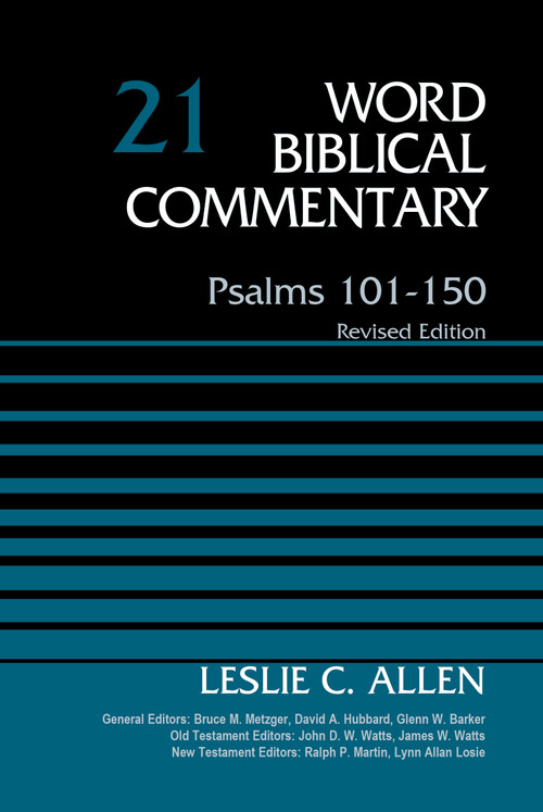 Psalms 101-150, Volume 21 (Revised Edition) by Leslie C. Allen, Bruce M. Metzger, David Allen Hubbard, Glenn W. Barker, John D. W. Watts, James W. Watts, Ralph P. Martin, Lynn Allan Losie, 9780310136644