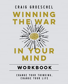 Winning the War in Your Mind Workbook (Change Your Thinking, Change Your Life) by Craig Groeschel, 9780310136828