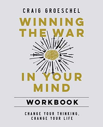 Winning the War in Your Mind Workbook (Change Your Thinking, Change Your Life) by Craig Groeschel, 9780310136828