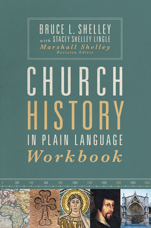 Church History in Plain Language Workbook by Bruce Shelley, Stacey Shelley Lingle, Marshall Shelley, 9780310138969
