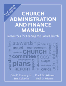 Church Administration and Finance Manual (Resources for Leading the Local Church) by Otto F. Crumroy, Stan Kukawka, Frank M. Witman, Paul D. Witman, 9781640655645