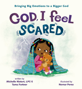 God, I Feel Scared (Bringing Big Emotions to a Bigger God) by Michelle Nietert, Tama Fortner, Nomar Perez, 9780310140894