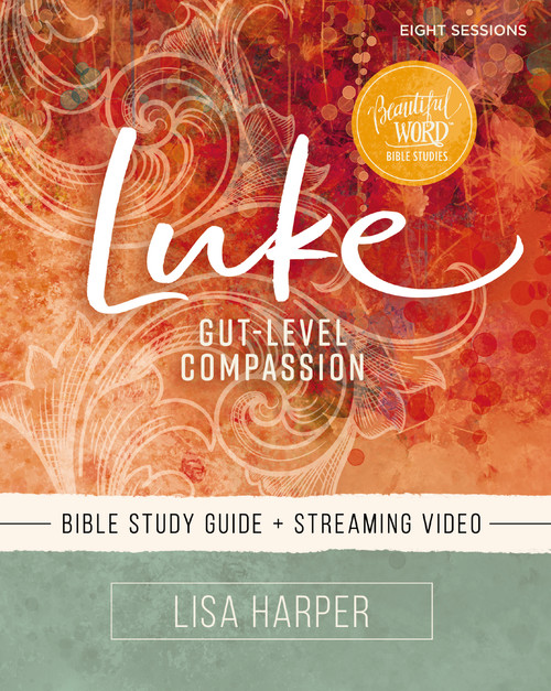 Luke Bible Study Guide plus Streaming Video (Gut-Level Compassion) by Lisa Harper, 9780310141341
