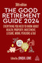 The Good Retirement Guide 2024 (Everything you need to Know about Health, Property, Investment, Leisure, Work, Pensions and Tax) - 9781398614444 by Jonquil Lowe, 9781398614444