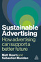 Sustainable Advertising (How Advertising Can Support a Better Future) by Matt Bourn, Sebastian Munden, 9781398613836