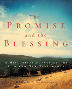 The Promise and the Blessing (A Historical Survey of the Old and New Testaments) - 9780310144489 by Michael A. Harbin, 9780310144489
