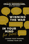 Winning the War in Your Mind for Teens (Change Your Thinking, Change Your Life) by Craig Groeschel, Josh Mosey, 9780310145448