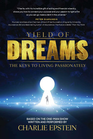 Yield of Dreams (The Keys to Living Passionately) by Charlie Epstein, 9781642257700