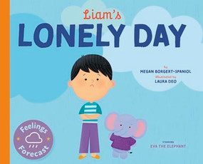 Liam's Lonely Day by Megan Borgert-Spaniol, Laura Deo, 9798887702278