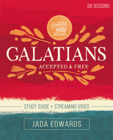 Galatians Bible Study Guide plus Streaming Video (Accepted and Free) by Jada Edwards, 9780310146162