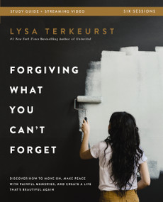 Forgiving What You Can't Forget Bible Study Guide plus Streaming Video by Lysa TerKeurst, 9780310146476