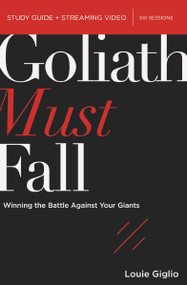 Goliath Must Fall Bible Study Guide plus Streaming Video (Winning the Battle Against Your Giants) by Louie Giglio, 9780310146506