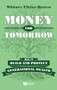 Money for Tomorrow (How to Build and Protect Generational Wealth) by Whitney Elkins-Hutten, 9781960178121