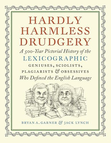 Hardly Harmless Drudgery by Bryan A. Garner, Jack Lynch, 9781567928075