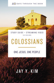 Colossians Bible Study Guide plus Streaming Video (One Jesus, One People) by Jay Y. Kim, Kevin G. Harney, Sherry Harney, 9780310148272