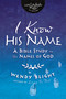 I Know His Name (A Bible Study on the Names of God) by Wendy Blight, 9780310149552