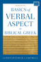 Basics of Verbal Aspect in Biblical Greek (Second Edition) by Constantine R. Campbell, 9780310150220