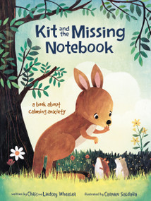 Kit and the Missing Notebook (A Book About Calming Anxiety) by Chris Andrew Wheeler, Lindsey Erin Wheeler, Carmen Saldaña Gutierrez, 9780310150794