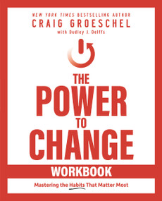 The Power to Change Workbook (Mastering the Habits That Matter Most) by Craig Groeschel, Dudley Delffs, 9780310150817