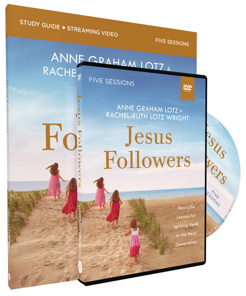 Jesus Followers Study Guide with DVD (Real-Life Lessons for Igniting Faith in the Next Generation) by Anne Graham Lotz, Rachel-Ruth Lotz Wright, 9780310150893