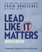 Lead Like It Matters Workbook (Seven Leadership Principles for a Church That Lasts) by Craig Groeschel, Dudley Delffs, 9780310151210