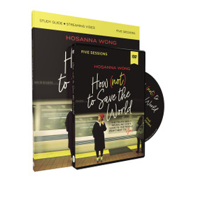 How (Not) to Save the World Study Guide with DVD (The Truth About Revealing God's Love to the People Right Next to You) by Hosanna Wong, 9780310151258