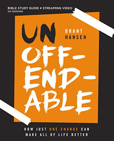 Unoffendable Bible Study Guide plus Streaming Video (How Just One Change Can Make All of Life Better) by Brant Hansen, 9780310153153