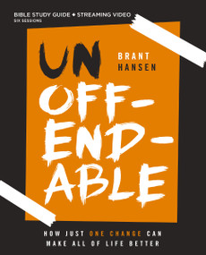 Unoffendable Bible Study Guide plus Streaming Video (How Just One Change Can Make All of Life Better) by Brant Hansen, 9780310153153