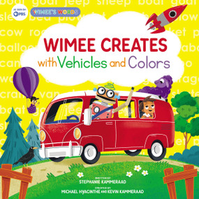 Wimee Creates with Vehicles and Colors by Stephanie Kammeraad, Kevin Kammeraad, Michael Hyacinthe, 9780310153580