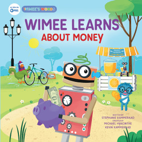 Wimee Learns About Money by Stephanie Kammeraad, Kevin Kammeraad, Michael Hyacinthe, 9780310153610
